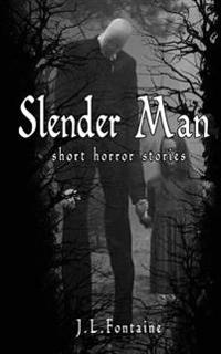 Slender Man: Short Horror Stories