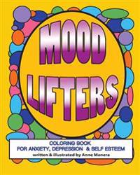 Mood Lifters Coloring Book for Anxiety, Depression & Self Esteem