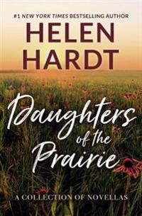 Daughters of the Prairie: A Collection of Novellas