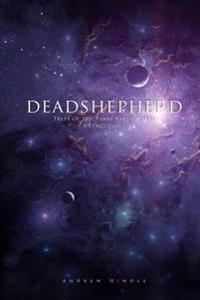 Deadshepherd: Tales of the Final Fall of Man Anthology 1