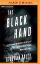 The Black Hand: The Epic War Between a Brilliant Detective and the Deadliest Secret Society in American History