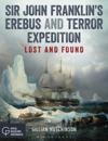 Sir John Franklin s Erebus and Terror Expedition