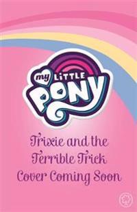 My Little Pony: Trixie and the Terrible Trick