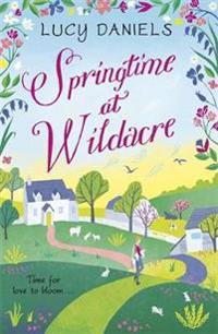 Springtime at Wildacre: a gorgeously uplifting, feel-good romance