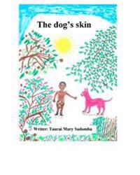 The Dog's Skin: A Mystery to Discover Zvirewo Was a Young Man Borrowing a Dog's Skin to Present Himself as Rich. 