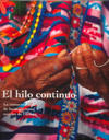 El Hilo Continuo - La Conservacion de Las Tradiciones Textiles de Oaxaca