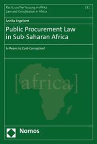 Public Procurement Law in Sub-Saharan Africa: A Means to Curb Corruption?