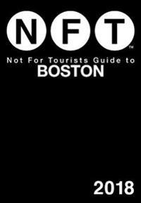 Not for Tourists 2018 Guide to Boston