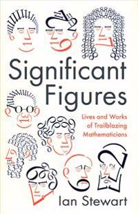 Significant figures - lives and works of trailblazing mathematicians