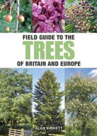 Field guide to trees of britain and europe
