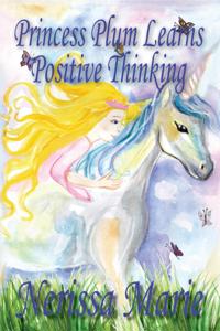 Princess Plum Learns Positive Thinking (Inspirational Bedtime Story for Kids Ages 2-8, Kids Books, Bedtime Stories for Kids, Children Books, Bedtime Stories for Kids, Kids Books, Baby, Books for Kids)