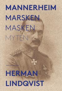 Mannerheim  : Marsken - masken - myten