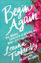 Begin Again – The Brave Practice of Releasing Hurt and Receiving Rest