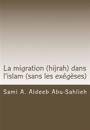 La Migration (Hijrah) Dans l'Islam: (version Sans Les Exégèses En Arabe)
