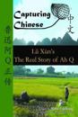 Capturing Chinese the Real Story of Ah Q