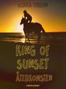 King of Sunset : återkomsten