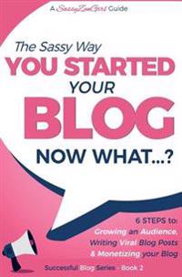 You Started Your Blog - Now What...?