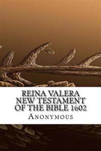Reina Valera New Testament of the Bible 1602