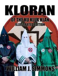 Kloran of the Ku Klux Klan Illustrated Edition.