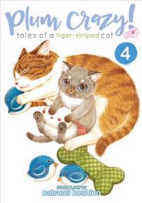 Plum Crazy! Tales of a Tiger-Striped Cat Vol. 4