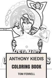 Anthony Kiedis Coloring Book: American Frontman and Red Hot Chili Peppers Singer Inspired Adult Coloring Book