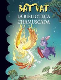 La Biblioteca Chamuscada (Bat Pat 41) / Bat Pat and the Scorched Library (Bat Pat, Book 41)