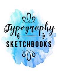 Typography Sketchbooks: Bullet Grid Journal, 8 X 10, 150 Dot Grid Pages (Sketchbook, Journal, Doodle)