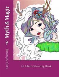 Myth & Magic: An Adult Colouring Book
