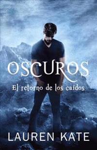 Oscuros: El Retorno de Los Caidos: Spanish-Language Ed Of: Unforgiven: A Fallen Novel