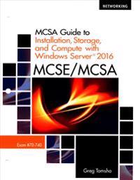 MCSA Guide to Installation, Storage, and Compute With Windows Server 2016, Exam 70-740