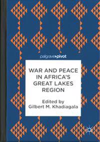 War and Peace in Africa?s Great Lakes Region