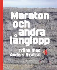 Maraton och andra långlopp - träna med Anders Szalkai
