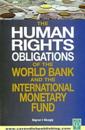 Human Rights Obligations of the World Bank and the IMF