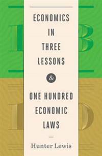 Economics in Three Lessons & One Hundred Economics Laws