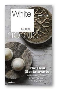White Guide Nordic 2017-18 : The best restaurants in the Nordcis