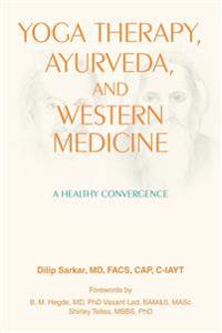 Yoga Therapy, Ayurveda, and Western Medicine: A Healthy Convergence