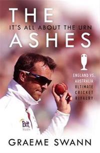 Ashes: its all about the urn - england vs. australia: ultimate cricket riva