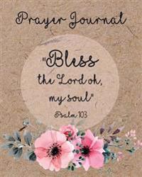 Prayer Journal: Praise & Thanks: Bible Verse Quote: Journal: Wood Flower: Prayerbooks: Prayer Request: Praise and Thanks: Modern Calli