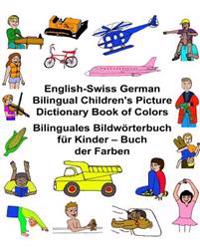 English-Swiss German Bilingual Children's Picture Dictionary Book of Colors Bilinguales Bildworterbuch Fur Kinder - Buch Der Farben