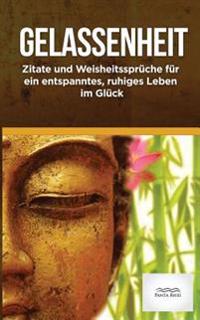 Gelassenheit Zitate Und Weisheitssprueche Fuer Ein Entspanntes Ruhiges Leben Im Glueck Edition Panta Rhei Nidottu 9781537092393 Adlibris Kirjakauppa