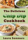 The Delicious Chip Dip Cookbook