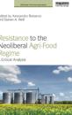 Resistance to the Neoliberal Agri-Food Regime