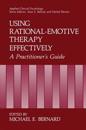 Using Rational-Emotive Therapy Effectively