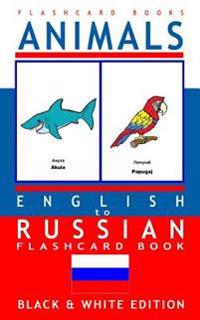 Animals - English to Russian Flash Card Book: Black and White Edition - Russian for Kids