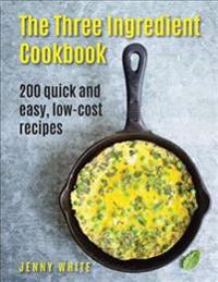 The Three Ingredient Cookbook
