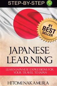 Japanese Learning: Learn Japanese for Your Travel to Japan: Phrasebook