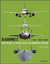 Degarmo's Materials and Processes in Manufacturing