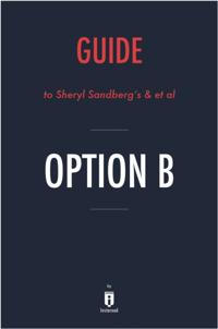 Guide to Sheryl Sandberg's & et al Option B by Instaread
