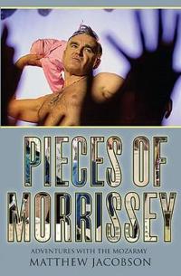 Pieces of morrissey - adventures with the mozarmy
