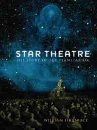 Star Theatre: The Story of the Planetarium